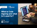 What is Code Signing and what is it used for