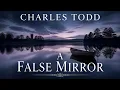 A Killer Demands Only Rutledge Take the Case A False Mirror - Charles Todd Mystery