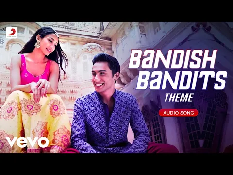 Download MP3 Bandish Bandits Theme - Bandish Bandits |Shankar-Ehsaan-Loy, Mame Khan, Ravi Mishra