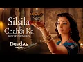 Silsila Ye Chahat Ka al Shreya Ghoshal Shahrukh Khan Aishwarya Rai Devdas