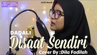 Download Dadali  -  Disaat Sendiri  ( Lirik )  Cover by Dila Fadilah MP3