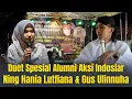 Download Lagu DUET SPESIAL GUS ULINNUHA DAN NING HANIA LUTFIANA ALUMNI AKSI INDOSIAR