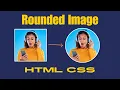 How To Create Rounded and Circular Image With HTML And CSS