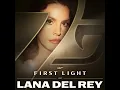 Lana Del Rey - First Light (Official Audio)