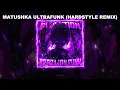 Lagu MATUSHKA ULTRAFUNK (HARDSTYLE REMIX)