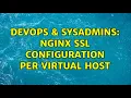 DevOps SysAdmins nginx ssl configuration per virtual host