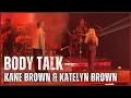 Download Lagu Kane Brown - Body Talk (with Katelyn Brown) (Live at Moda Center)