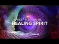Download Lagu Healing Sleep Spirit, Inner Peace, Deep Sleep Calm Music ☯ Sleep Soul Healing (Heavenly Sleep) ★ 6