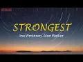 Download Lagu [Lyrics + Vietsub] Strongest - Ina Wroldsen (Alan Walker Remix)