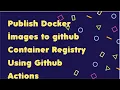 GitHub 0018 GitHub Actions - Publish Docker Image to GitHub Packages