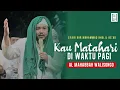 Download Lagu AL MAHABBAH WALISONGO | KAU MATAHARI DIWAKTU PAGI | POJHINA EMAK