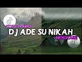 Download Lagu DJ Ade Su nikah Mengkane Trabas Style - Whyka Beat