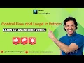 Control Flow and Loops in Python If-Else For Loop While Loop Explained for Beginners