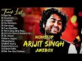 Lagu Best Of Arijit Singh 2024 | Arijit Singh Hits Songs | Arijit Singh Jukebox Songs | Indian Songs