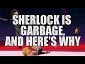 Download Lagu Sherlock Is Garbage, And Here's Why