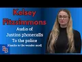 Kelsey Fitzsimmons Justins phone calls with the police