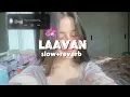 LAAVAN (panjabi song)(slower+reverb)Jasmine sandlas\love thes song🎧