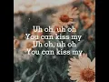 Anne- Marie x Little Mix- Kiss My (Uh oh) | Lyrics
