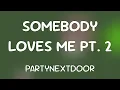 Download Lagu PARTYNEXTDOOR, Drake \u0026 Cash Cobain - SOMEBODY LOVES ME PT. 2  [Lyrics]