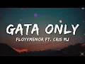 FloyyMenor - GATA ONLY ft. Cris MJ (Letra/Lyrics)