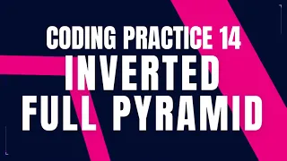 Inverted Full Pyramid Coding Practice 14 Python coding tips tricks Nxtwave ccbp 4 0 telugu