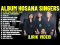 Download Lagu Lagu Rohani Kristen Hosana Singers Full Album (Lirik Video) || Lagu Rohani Terbaik 2025 Terpopuler