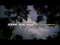 Download Lagu lagu slow terbaru LEUWAI HEHE RASA\