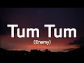 Download Lagu Enemy - Tum Tum (lyrics) | trending song