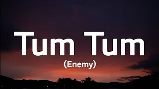 Enemy Tum Tum Lyrics Trending Song 