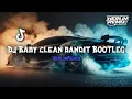 DJ BABY- CLEAN BANDIT [BOOTLEG] HerlinRemix Viral Tiktok 2K25