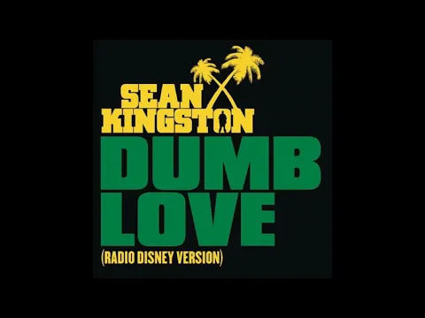 Download MP3 Sean Kingston - Dumb Love (Radio Disney Version)