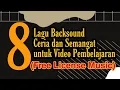 Lagu 8 Lagu Backsound Ceria dan Semangat untuk Video Pembelajaran | NCS  Free License Music Masim Daily |