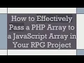 How to Effectively Pass a PHP Array to a JavaScript Array in Your RPG Project