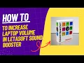 How to Increase Laptop Volume Beyond 100 Letasoft Sound Booster Guide