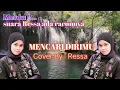 Download Lagu Merdu !! Ressa Cover Mencari Dirimu