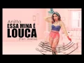 Anitta - Essa Mina é Louca (Part. Jhama)