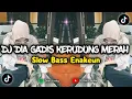 Download Lagu DJ DIA GADIS BERKERUDUNG MERAH SOUND JEDAG JEDUG VIRAL FYP TIKTOK | SOUND MLBB SLOW BASS MENGKANE🎧