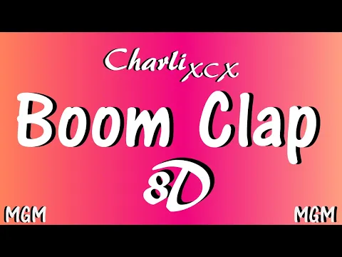 Download MP3 Charli XCX - Boom Clap 8D [Music Game Mix]