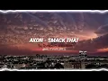 Download Lagu Akon - Smack That [ s l o w e d + r e v e r b ]