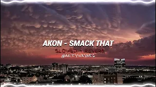 Akon Smack That S L O W E D R E V E R B  Akon Smack That S L O W E D R E V E R B