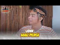UDIN MAU PERGI | RADEN AYU | EPS. 16 (3/4)