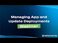 Managing App and Updates Webinar April 2023