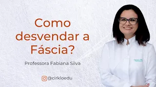 Live: Como Desvendar a Fáscia?