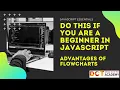 JavaScript Advantages of flow charts DCT Academy