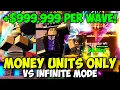 New Best Money Units ONLY Vs Infinite Mode 1 Million PER WAVE ASTD Challenge