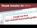 How to fix Could not find com android tools build gradle error in Android Studio