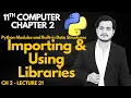Importing and Using Libraries in Python 11th Computer Chapter 2 Lec 21
