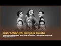 Suara Wanita: Karya \u0026 Cerita oleh Amira, Louise, Pepita, Sita, Ubiet \u0026 Ivan Tangkulung Ensemble