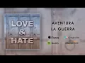 Aventura - La Guerra
