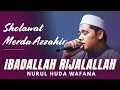 TERBARU!!! IBADALLAH RIJALALLAH - NURUL HUDA TERBARU AZZAHIR 2025 FULL LIRIK ARAB